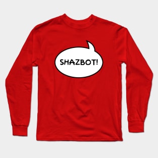 "Shazbot!" Word Balloon Long Sleeve T-Shirt